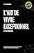 L’art de vivre exceptionnel...