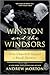 Winston and the Windsors: How Churchill Shaped a Royal Dynasty