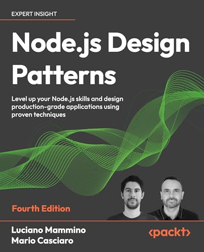 Node.js Design Patterns: Level up your Node.js skills and design production-grade applications using proven techniques (Kindle Edition)
