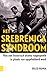 Het Srebrenicasyndroom: Hoe...