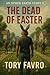 The Dead of Easter: Blood &...