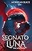 Segnato sotto la Luna Incat...