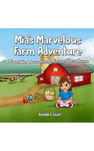 Mia's Marvelous Farm Adventure: Mia and Her Mouse Friends Discover Homophones (Kindle Edition)