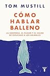 COMO HABLAR BALLENO