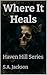 Where It Heals: Haven Hill ...