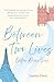 Between Two Lives / Entre D...