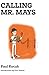 Calling Mr. Mays