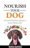 Nourish Your Dog:...
