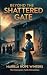 Beyond the Shattered Gate by Marilla Hope Winters