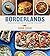 Borderlands: Recipes and St...
