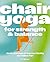 Chair Yoga for Strength and Balance by ML Maitreyi