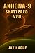 Akhona-9: Shattered Veil
