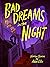 Bad Dreams in the Night