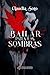 Bailar para las sombras (Spanish Edition)