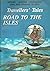 Travellers' Tales: Road to the Isles: History, Legends, Landmarks, Lore and Strange Secrets