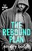 The Rebound Plan by Ainsley Booth The Rebound Plan by Ainsley Booth