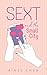 Sext and the Small City by Aimee Chan