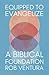 Equipped to Evangelize: A Biblical Foundation