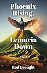 Phoenix Rising, Lemuria Down