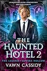 The Haunted Hotel 2 by Vawn Cassidy