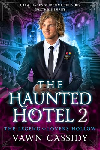 The Haunted Hotel 2: The Legend of Lovers Hollow (Crawshanks Guide to Mischievous Spectres & Spirits, #2)