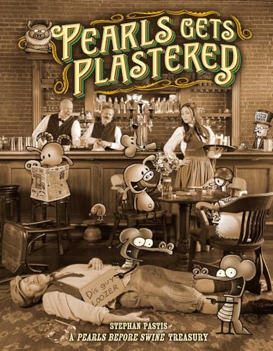 Pearls Gets Plastered: A Pearls Before Swine Treasury (Paperback)