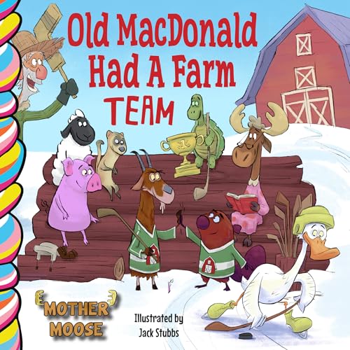 Old MacDonald Had A Farm Team (Mother Moose)