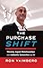 The Purchase Shift by Ron Vaimberg