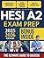 HESI A2 Exam Prep: The Ultimate Study Guide to Passing the Exam with the Highest Score | Includes Practice Tests, Real-World Examples, and Strategies for Guaranteed Success