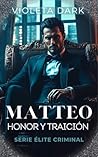 MATTEO: Honor y Traición: Romance de Mafia (Élite Criminal nº 3) (Spanish Edition)