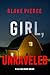 Girl, Unraveled (An Ella Dark FBI Suspense Thriller—Book 32)