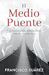 El Medio Puente: ...