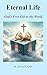 Eternal Life: God's Free Gi...