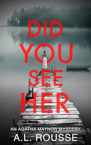 Did You See Her: A Mystery Thriller (An Agatha Maynor Mystery Book 1)