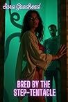 Bred by the Step-Tentacle (Forbidden Flesh Files)