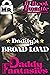 Daddy’s BROAD LOAD by Mr. Dom