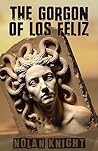 The Gorgon of Los Feliz by Nolan Knight