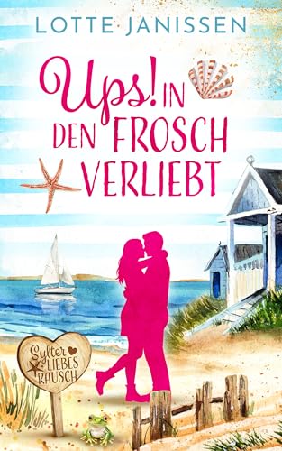 Ups - In den Frosch verliebt (Sylter Liebesrausch 1) (German Edition)