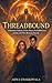 Threadbound-A Romantic Fant...