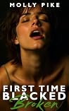 First Time Blacked: Broken