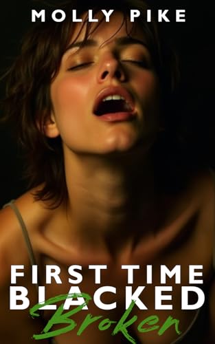 First Time Blacked—Broken: A White Wife’s First Big Black Experience – Interracial Cuckold Domination & Public Humiliation Erotica (A Continuation of Collateral)