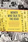 Women Who Talk to...