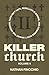 Killer Church: Volume 2