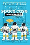 Space Case the Graphic Novel by Stuart Gibbs Space Case the Graphic Novel by Stuart Gibbs