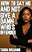How To Say No & Not give A Damn Who's Offended by Tasha Williams