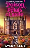 Poison and Petals at the Castle by Avery Kent