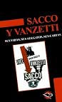 Sacco y Vanzetti. Sus vidas, sus alegatos, sus cartas by Nicola Sacco Sacco y Vanzetti. Sus vidas, sus alegatos, sus cartas by Nicola Sacco