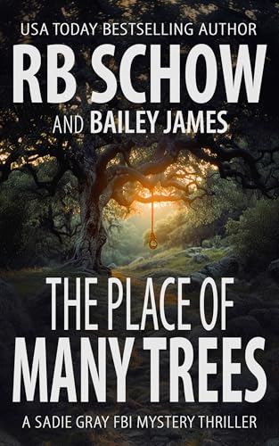 The Place of Many Trees: A Sadie Gray FBI Mystery Series (Kindle Edition)