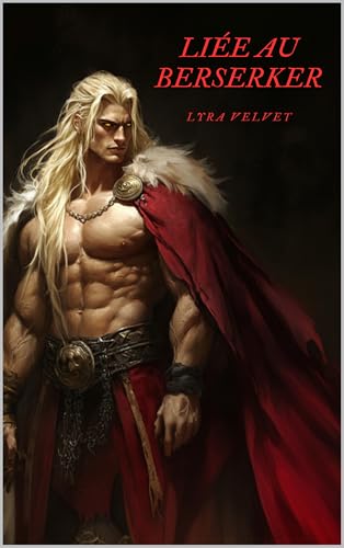 Liée au Berserker (French Edition)