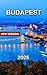 Budapest Travel Guide 2025:...